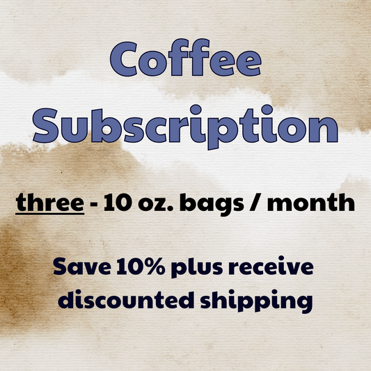 Monthly Coffee Subscription (three bags/month)  -- Save 10%
